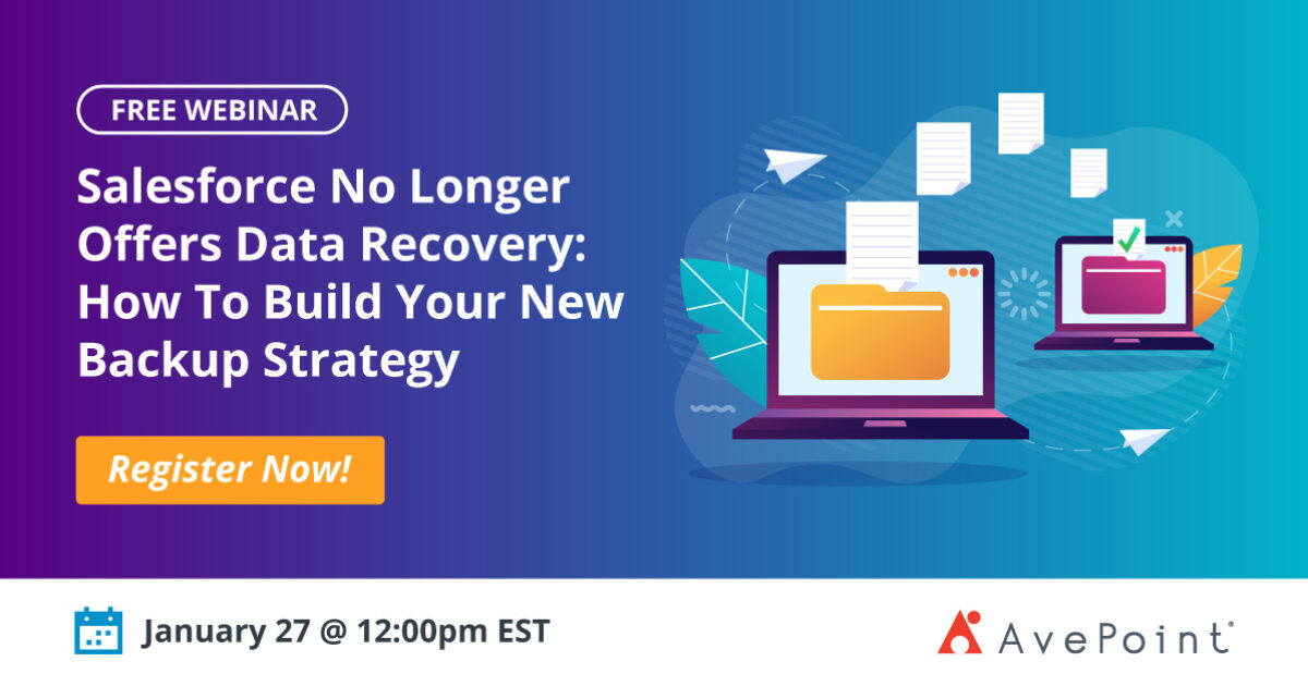 Salesforce No Longer Offers Data Recovery How To Build Your New Backup Strategy Avepoint